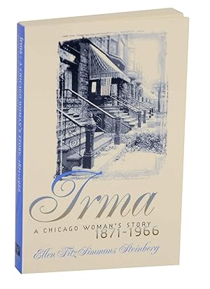 Bild des Verkufers fr Irma: A Chicago Woman's Story, 1871-1966 zum Verkauf von Jeff Hirsch Books, ABAA