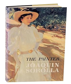 Immagine del venditore per The Painter: Joaquin Sorolla y Bastida venduto da Jeff Hirsch Books, ABAA