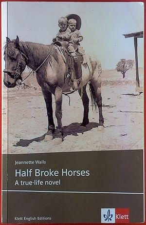 Bild des Verkufers fr Half Broke Horses. A true-life novel zum Verkauf von biblion2