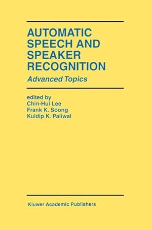 Bild des Verkufers fr Automatic Speech and Speaker Recognition: Advanced Topics (The Springer International Series in Engineering and Computer Science) zum Verkauf von Antiquariat Thomas Haker GmbH & Co. KG