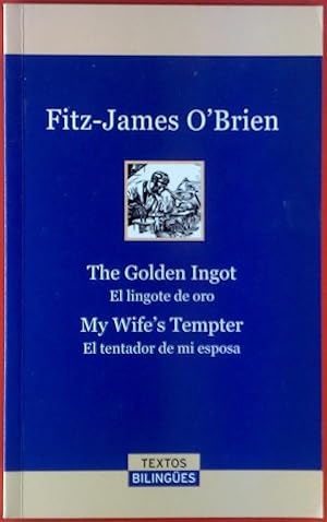 Bild des Verkufers fr The Golden Ingot - El lingote de oro / My Wifes Tempter - El tentador de mi esposa zum Verkauf von biblion2