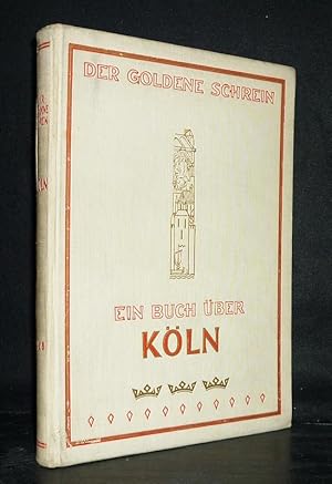 Bild des Verkufers fr Der goldene Schrein". Ein Buch ber Kln. [Von Fritz Witte]. zum Verkauf von Antiquariat Kretzer