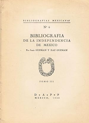 Imagen del vendedor de BIBLIOGRAFA DE LA INDEPENDENCIA DE MXICO. Tomo III (de 3) a la venta por Librera Torren de Rueda