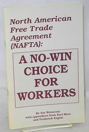 Seller image for North American Free Trade Agreement (NAFTA): A no-win choice for workers for sale by Bolerium Books Inc.