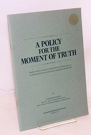 A policy for the moment of truth