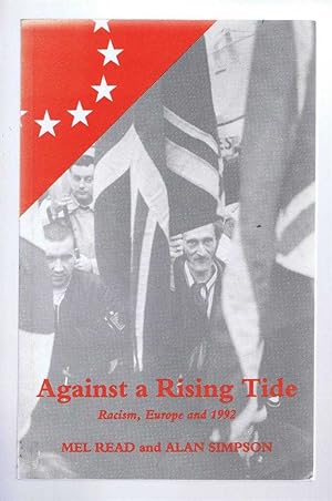 Seller image for Against a Rising Tide, Racism, Europe and 1992 for sale by Bailgate Books Ltd