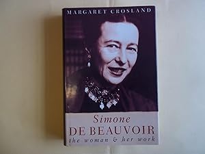 Image du vendeur pour Simone de Beauvoir: The Woman and Her Work mis en vente par Carmarthenshire Rare Books