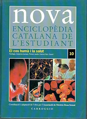Nova Enciclopèdia Catalana de l'Estudiant, vol. 10. El cos humà i la salut.