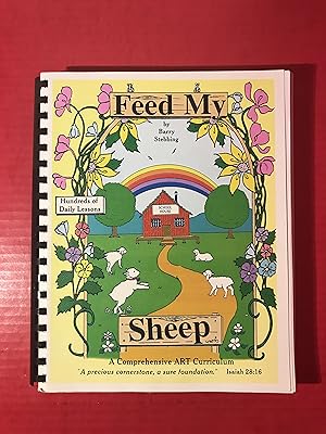 Bild des Verkufers fr Feed My Sheep: A Comprehensive Art Curriculum zum Verkauf von COVENANT HERITAGE LIBRIS