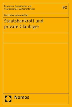 Bild des Verkufers fr Staatsbankrott und private Glubiger (Deutsches, Europisches und Vergleichendes Wirtschaftsrecht) zum Verkauf von AHA-BUCH