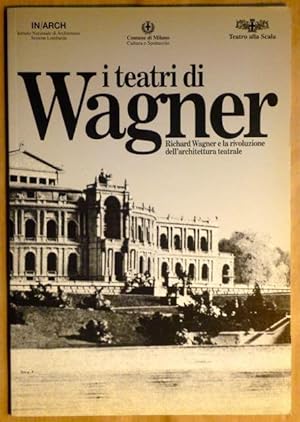 Bild des Verkufers fr I teatri di Wagner. Richard Wagner e la rivoluzione dell'architettura teatrale zum Verkauf von Antiquariat Bernhard