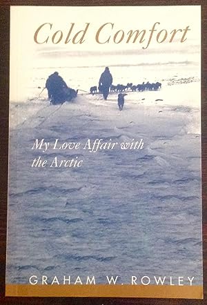 Cold Comfort: My Love Affair with the Arctic (Signed Copy)