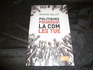Imagen del vendedor de Politiques Pourquoi La Com Les Tue a la venta por librairie ESKAL