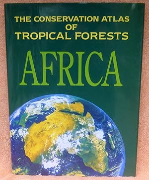 Imagen del vendedor de The Conservation Atlas of Tropical Forests: Africa a la venta por Argyl Houser, Bookseller