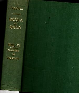 The Flora of British India Volume VI:Orchidee to Cyperaceae