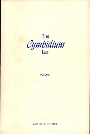 The Cymbidium List: The Species, Hybrids and Awards Volume One (1799-1976)