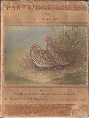 Image du vendeur pour PARTRIDGE DISEASE AND ITS CAUSES. Edited by Major M. Portal, D.S.O., and Dr. Walter E. Collinge, D.Sc., M.Sc. mis en vente par Coch-y-Bonddu Books Ltd