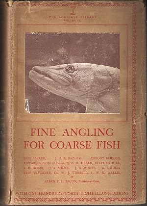 Bild des Verkufers fr FINE ANGLING FOR COARSE FISH. The Lonsdale Library Vol. IV. By Eric Parker and others. zum Verkauf von Coch-y-Bonddu Books Ltd