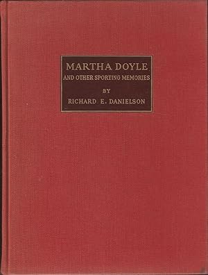 Seller image for MARTHA DOYLE: AND OTHER SPORTING MEMORIES. By Richard E. Danielson. Illustrated by Edwin Megargee. for sale by Coch-y-Bonddu Books Ltd