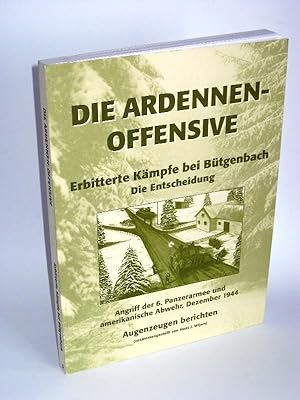 Imagen del vendedor de Die Ardennen-Offensive - Band 3: Erbitterte Kmpfe bei Btgenbach - Die Entscheidung a la venta por Antiquariat Foertsch