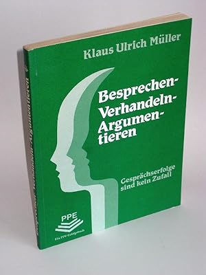 Besprechen - Verhandeln - Argumentieren - Gesprächserfolge sind kein Zufall