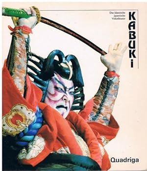 Kabuki. Das klassische japanische Volkstheater. Herausgegeben von Thomas Leims und Manuel Trökes.