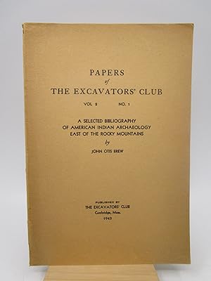 Papers of the Excavators Club Vol 2 No. 1: A Selected Bibliography of American Indian Archaeology...