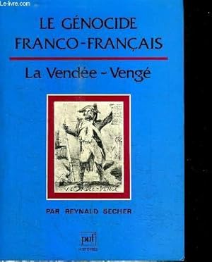 Image du vendeur pour LE GENOCIDE FRANCO-FRANCAIS - LA VENDEE - VENGE mis en vente par Le-Livre