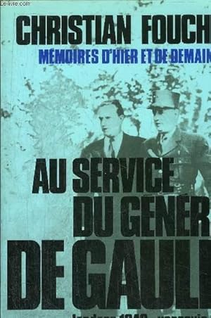 Seller image for MEMOIRES D'HIER ET DE DEMAIN- AU SERVICE DU GENERAL DE GAULLE - LONDRES 1940 - VARSOVIE 1945 - ALGER 1962 - MAI 1968 for sale by Le-Livre