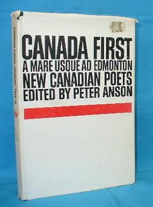 Canada First : A Mare Usque Ad Edmonton: New Canadian Poets