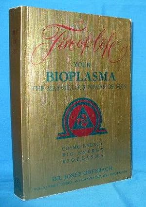 Seller image for Fire of Life : Your Bioplasma : The Marvellous Power of Men - Cosmo-Energy, Bio-Energy, Bioplasma for sale by Alhambra Books