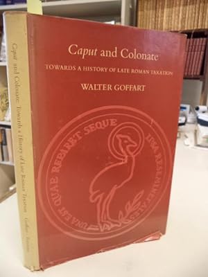 Bild des Verkufers fr Caput and Colonate. Towards a History of Late Roman Taxation zum Verkauf von The Odd Book  (ABAC, ILAB)