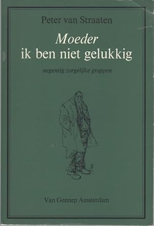 Image du vendeur pour Moeder ik ben niet gelukkig. Negentig zorgelijke grappen mis en vente par Graphem. Kunst- und Buchantiquariat