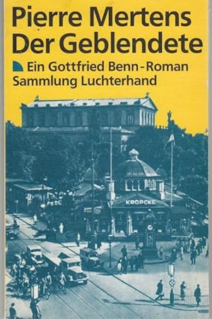 Der Geblendete. Ein Gottfried Benn-Roman