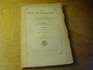 Bild des Verkufers fr Die Praxis des Kindergartens. Theoretisch-praktische Anleitung zum Gebrauche der Frbelschen Erziehungs- und Bildungsmittel in Haus, Kindergarten und Schule. Erster Band. 6., Verb. Aufl. Hrsg. Von Adalbert Weber zum Verkauf von Antiquariat Fuchseck