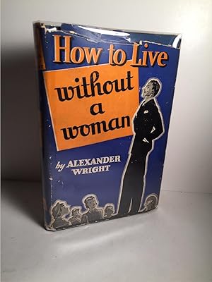 Seller image for HOW TO LIVE WITHOUT A WOMAN for sale by Abound Book Company