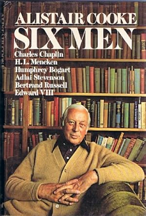 Six Men: Charlie Chaplin, H. L. Mencken, Humphrey Bogart, Adlai Stevenson, Bertrand Russell, Edwa...