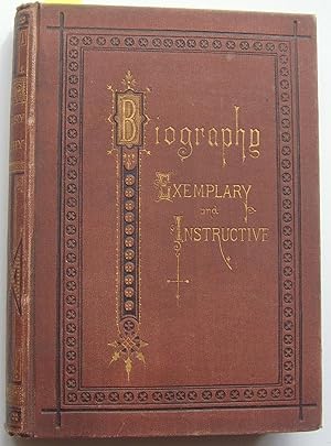 Biography - Exemplary and Instructive