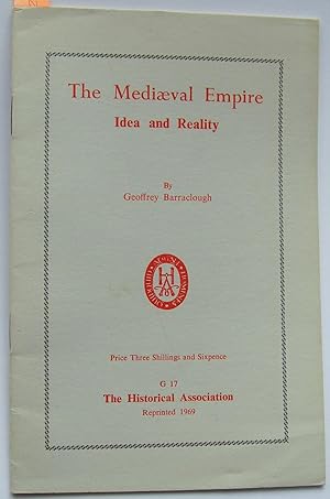 The Mediaeval Empire, Idea and Reality - General Series No. 17