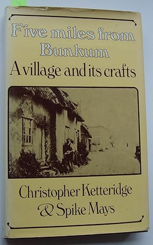 Five Miles From Bunkum: A Village and Its Crafts