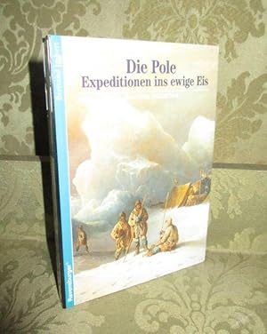 Seller image for Die Pole. Expeditionen ins ewige Eis. for sale by Antiquariat Maralt