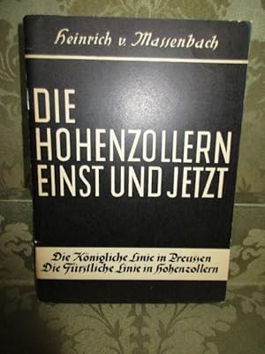 Bild des Verkufers fr Die Hohenzollern einst und jetzt. Die Knigliche Linie in Preussen. Die Frstliche Linie in Hohenzollern. zum Verkauf von Antiquariat Maralt