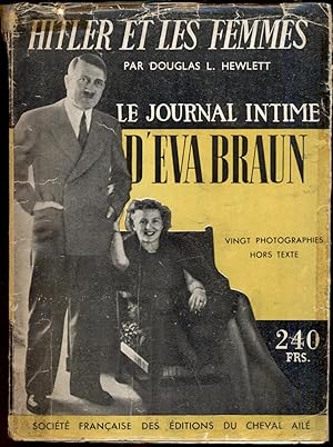 Seller image for Hitler et les femmes. Le journal intime d'Eva Braun. Ving photographies hors texte for sale by Antikvariat Valentinska