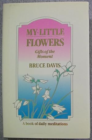 Bild des Verkufers fr My Little Flowers: A Book of Daily Meditations zum Verkauf von Book Nook