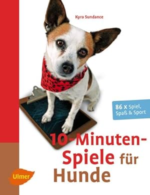 Seller image for 10-Minuten-Spiele fr Hunde for sale by Buch-Vielfalt - Preise inkl. MwSt.