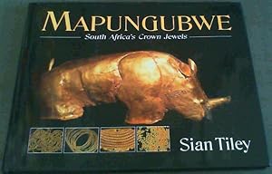 Bild des Verkufers fr Mapungubwe: South Africa's Crown Jewels zum Verkauf von Chapter 1