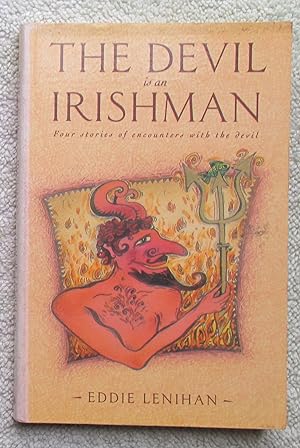 Seller image for The Devil is an Irishman - Four Stories of Encounters with the Devil for sale by Glenbower Books
