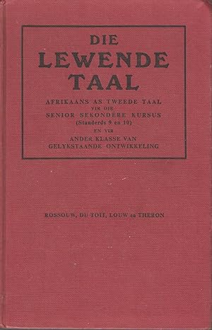 Seller image for Die Lewende Taal - Afrikaans as tweede taal vir die senior sekondere kursus (Standerds 9 en 10) en vir ander klasse van gelykstaande ontwikkeling for sale by Snookerybooks