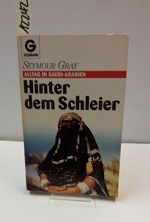 Seller image for Hinter dem Schleier. Alltag in Saudi-Arabien. for sale by AphorismA gGmbH