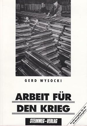 Bild des Verkufers fr Arbeit fr den Krieg. Herrschaftsmechanismen in der Rstungsindustrie des "Dritten Reiches". Arbeitseinsatz, Sozialpolitik und staatspolizeiliche Repression bei den Reichswerken "Herman Gring" im Salzgitter-Gebiet 1937/38 bis 1945. zum Verkauf von Altstadt Antiquariat Goslar